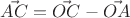 $\vec{AC}=\vec{OC}-\vec{OA}$