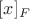 $[x]_F$