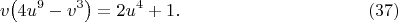 $$
v\bigl(4u^9-v^3\bigr)=2u^4+1. \eqno(37)
$$