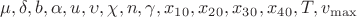 $\mu ,\delta ,b,\alpha ,u,\upsilon ,\chi ,n,\gamma, x_{1}_{0},x_{2}_{0},x_{3}_{0},x_{4}_{0}, T, v_\max $
