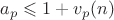 $a_p\leqslant 1+v_p(n)$