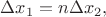 $\Delta x_1=n\Delta x_2,$