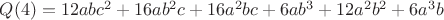 $      Q(4)= 12abc^2+16ab^2c+16a^2bc+6ab^3+12a^2b^2+6a^3b$