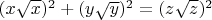 $(x\sqrt{x})^2+(y\sqrt{y})^2=(z\sqrt{z})^2$