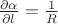 $\frac{\partial \alpha}{\partial l}=\frac{1}{R}$ $\frac{\partial \alpha}{\partial l}=\frac{1}{R}$
