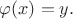 $\varphi(x) = y.$