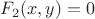 $F_2(x,y)=0$ $F_2(x,y)=0$