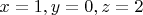 $x=1,y=0,z=2$