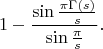 $$1-\frac{\sin\frac{\pi\Gamma(s)}s}{\sin\frac\pi s}.$$