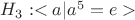$H_3: <a|a^5=e>$
