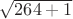 $\sqrt{264 + 1}$ $\sqrt{264 + 1}$