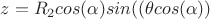 $z=R_2 cos(\alpha) sin((\theta cos(\alpha))$