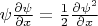 $\psi  \frac{\partial\psi}{\partial x} = \frac{1}{2}\frac{\partial\psi^2}{\partial x}$