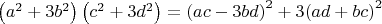 $\left( {{a}^{2}}+3{{b}^{2}} \right)\left( {{c}^{2}}+3{{d}^{2}} \right)={{\left( ac-3bd \right)}^{2}}+3{{\left( ad+bc \right)}^{2}}$