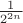 $1\over2^{2n}$