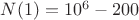 $N(1)=10^6-200$