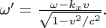 $\omega' = \tfrac{\omega - k_x v}{\sqrt{1-v^2/c^2}}.$