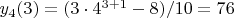 $y_4(3) = (3  \cdot 4^{3+1} - 8)/10 = 76$