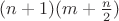 $(n+1)(m+\frac{n}{2})$
