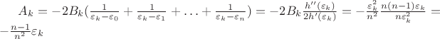 $A_k = -2B_k(\frac{1}{\varepsilon_k-\varepsilon_0} + \frac{1}{\varepsilon_k-\varepsilon_1} + \ldots + \frac{1}{\varepsilon_k-\varepsilon_n}) = -2B_k\frac{h''(\varepsilon_k)}{2h'(\varepsilon_k)} = -\frac{\varepsilon_k^2}{n^2}\frac{n(n-1)\varepsilon_k}{n\varepsilon_k^2} = -\frac{n-1}{n^2}\varepsilon_k$