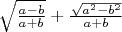 $\sqrt{\frac{a-b}{a+b}}+\frac{\sqrt{a^2-b^2}}{a+b}$
