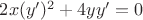 $2x(y')^2 + 4yy' = 0$
