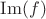 $\operatorname{Im}(f)$