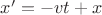 $x'=-vt+x$