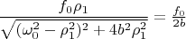 $\dfrac{f_0\rho_1}{\sqrt{(\omega_0^2-\rho_1^2)^2+ 4b^2\rho_1^2}}=\frac{f_0}{2b}$
