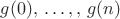$g(0),\,\ldots,,\, g(n)$