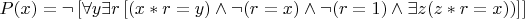 $P(x) = \neg \left[ \forall y \exists r \left[ (x*r = y) \wedge \neg (r=x) \wedge \neg (r=1) \wedge \exists z (z*r=x)) \right] \right]$