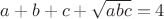 $a+b+c+\sqrt {abc}=4$