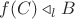 $f(C)\triangleleft_lB$