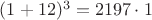 $(1+12)^3=2197\cdot1$