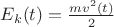 $E_k(t)=\frac{mv^2(t)}{2}$