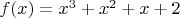 $f(x)=x^3+x^2+x+2$