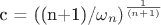 c = ((n+1)/\omega_n)^\frac{1}{(n+1)}