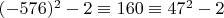 $(-576)^2-2\equiv 160\equiv 47^2-2$