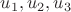 $u_1 ,u_2 ,u_3