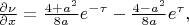 $\frac{\partial\nu}{\partial x}=\frac{4+a^2}{8a}e^{-\tau}-\frac{4-a^2}{8a}e^{\tau},$