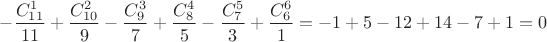 $-\dfrac{C^1_{11}}{11}+ \dfrac {C^2_{10}}9-\dfrac{C^3_{9}}7+\dfrac{C^4_{8}}{5}- \dfrac {C^5_{7}}3+\dfrac{C^6_{6}}1=-1+5-12+14-7+1=0$