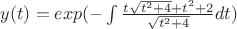 $y(t)=exp(-\int \frac{t\sqrt{t^2+4}+t^2+2}{\sqrt{t^2+4}}dt)$
