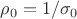 $\rho_0=1/\sigma_0$ $\rho_0=1/\sigma_0$
