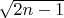 $\sqrt{2n-1}$