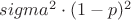 $sigma^{2}\cdot (1-p)^{2}$