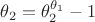 $\theta_2=\theta_2^{\theta_1}-1$