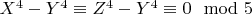 $X^4-Y^4\equiv Z^4-Y^4\equiv 0\mod 5$