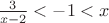 ${3\over x-2}<-1<x$