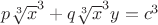 ${ p\sqrt[3]{x}}^3+{ q\sqrt[3]{x}}^3y = c^3 $