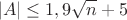 $$|A|\le 1,9\sqrt n+5$$